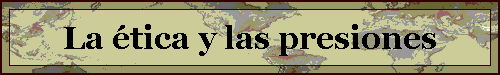 La �tica y las presiones
