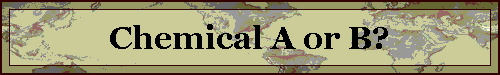 Chemical A or B?